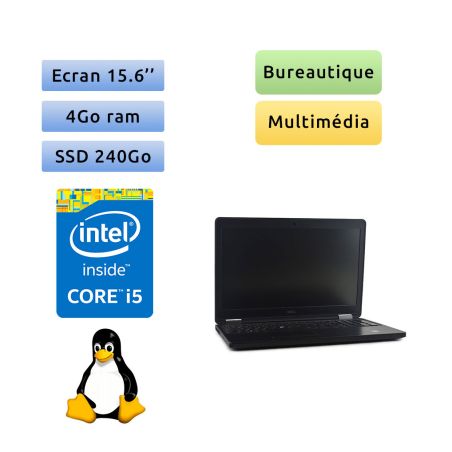 Dell Latitude E5550 - Linux - i5 4Go 240Go SSD - 15.6 - Webcam - Grade B - Ordinateur Portable