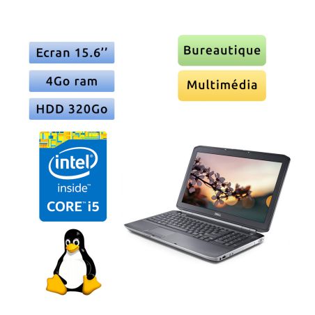 Dell Latitude E5530 - Linux - i5 4Go 320Go - 15.6 - Ordinateur Portable PC